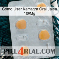 Cómo Usar Kamagra Oral Jalea 100Mg 24